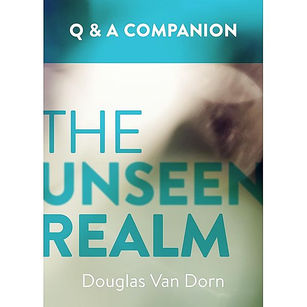 Unseen Realm, Douglas van Dorn