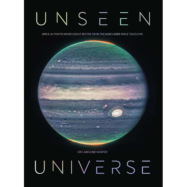 Unseen Universe, Caroline Harper