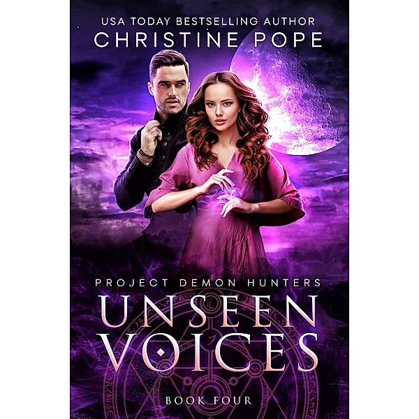 Unseen Voices (Project Demon Hunters, #4) / Project Demon Hunters, Christine Pope
