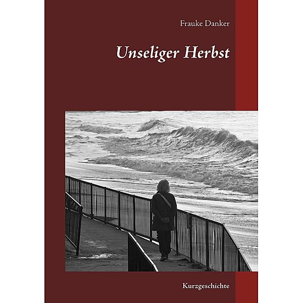 Unseliger Herbst, Frauke Danker