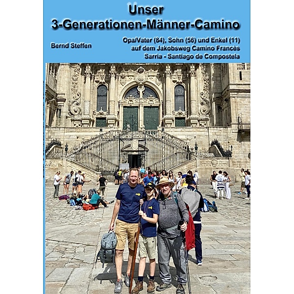 Unser 3-Generationen-Männer-Camino, Bernd Steffen