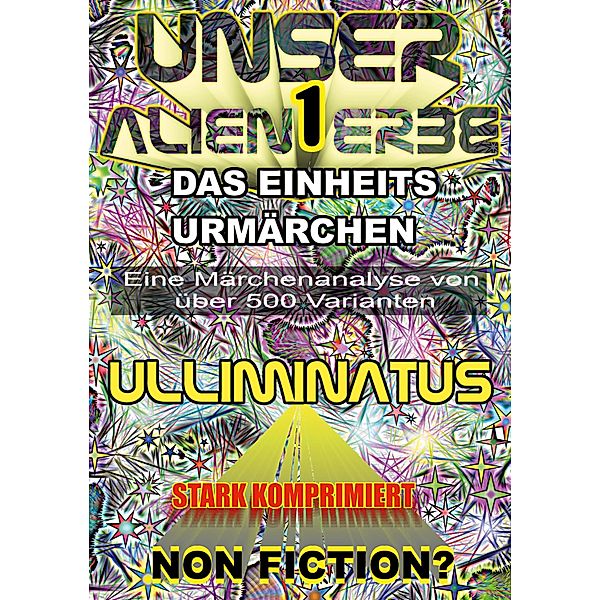 Unser Alien Erbe 1 / Unser Alien Erbe Bd.1, Ulliminatus