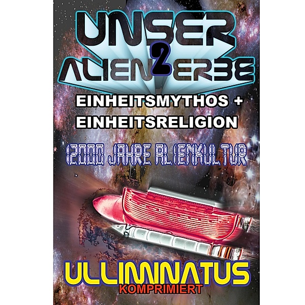 Unser Alien Erbe 2 / Unser Alien Erbe Bd.2, Ulliminatus
