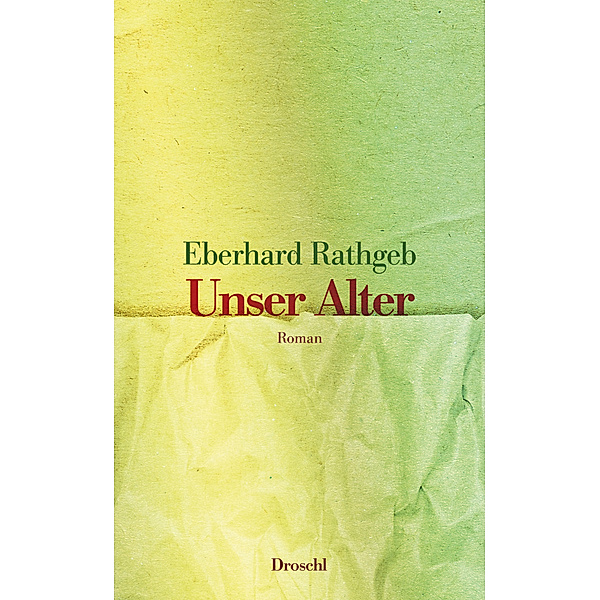 Unser Alter, Eberhard Rathgeb