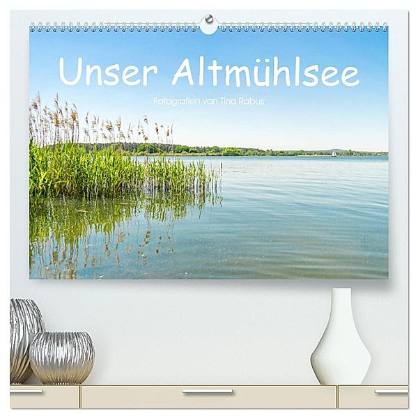 Unser Altmühlsee (hochwertiger Premium Wandkalender 2025 DIN A2 quer), Kunstdruck in Hochglanz, Calvendo, Tina Rabus
