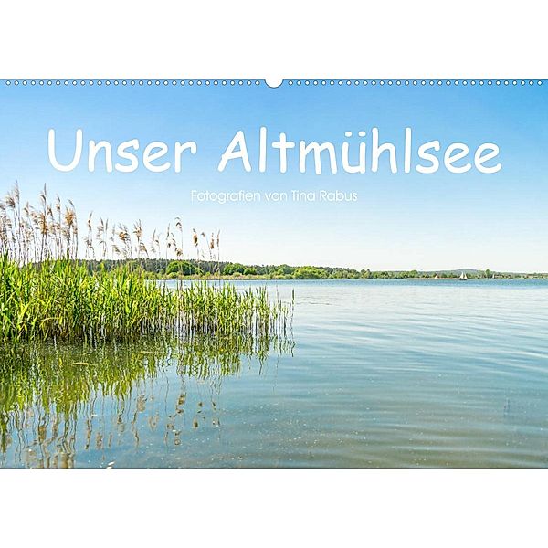 Unser Altmühlsee (Wandkalender 2023 DIN A2 quer), Tina Rabus