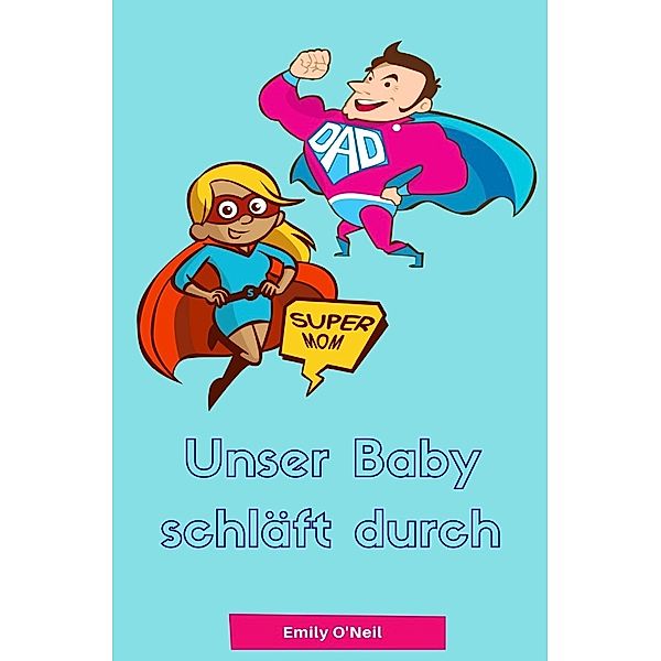 Unser Baby schläft durch, Emily O'Neil