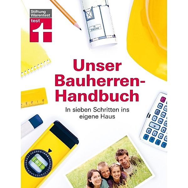 Unser Bauherren-Handbuch, Werner Siepe, Frank Steeger, Rüdiger Krisch, Karl-Gerhard Haas