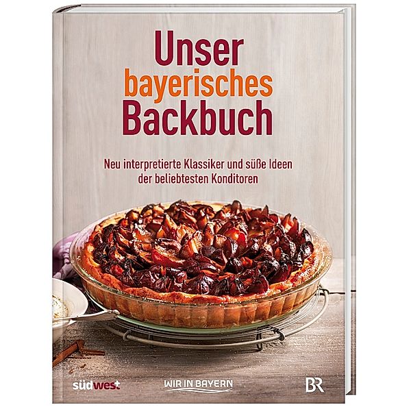 Unser bayerisches Backbuch