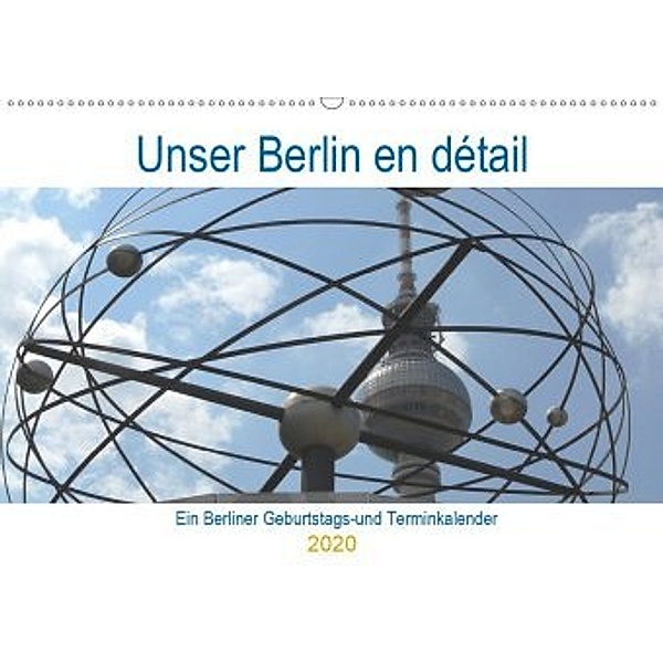 Unser Berlin en détail (Wandkalender 2020 DIN A2 quer), Klaus Gosda