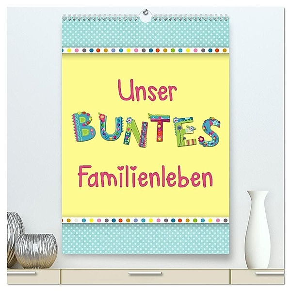 Unser buntes Familienleben (hochwertiger Premium Wandkalender 2024 DIN A2 hoch), Kunstdruck in Hochglanz, Kathleen Bergmann