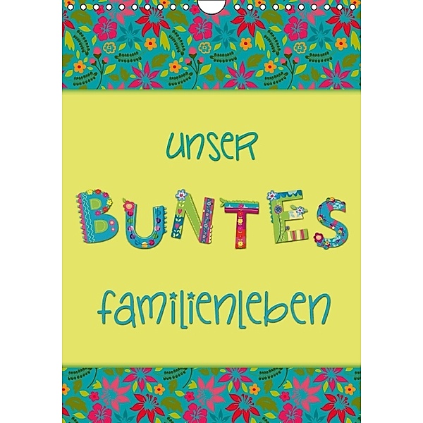 Unser buntes Familienleben (Wandkalender 2014 DIN A4 hoch), Kathleen Bergmann