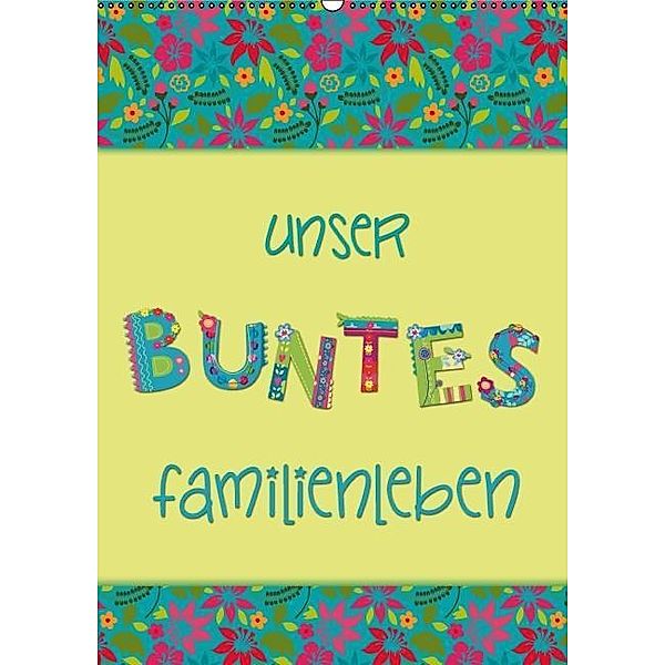 Unser buntes Familienleben (Wandkalender 2015 DIN A2 hoch), Kathleen Bergmann