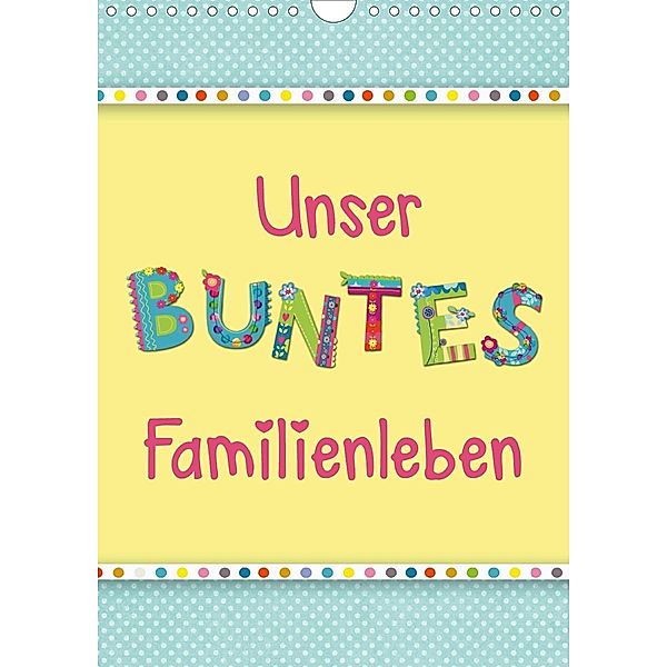 Unser buntes Familienleben (Wandkalender 2020 DIN A4 hoch), Kathleen Bergmann