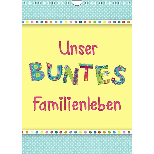 Unser buntes Familienleben (Wandkalender 2023 DIN A4 hoch), Kathleen Bergmann