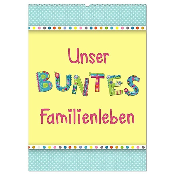 Unser buntes Familienleben (Wandkalender 2024 DIN A2 hoch), CALVENDO Monatskalender, Kathleen Bergmann