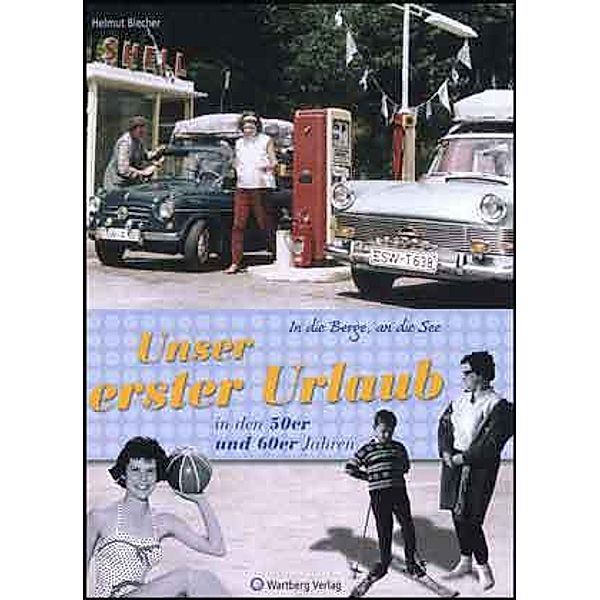 Unser erster Urlaub in den 50er und 60er Jahren, Helmut Blecher