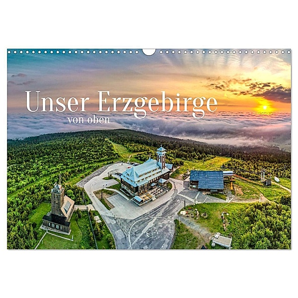 Unser Erzgebirge von oben (Wandkalender 2024 DIN A3 quer), CALVENDO Monatskalender, Sven Wagner