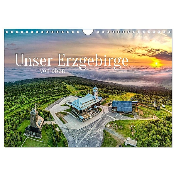 Unser Erzgebirge von oben (Wandkalender 2024 DIN A4 quer), CALVENDO Monatskalender, Sven Wagner