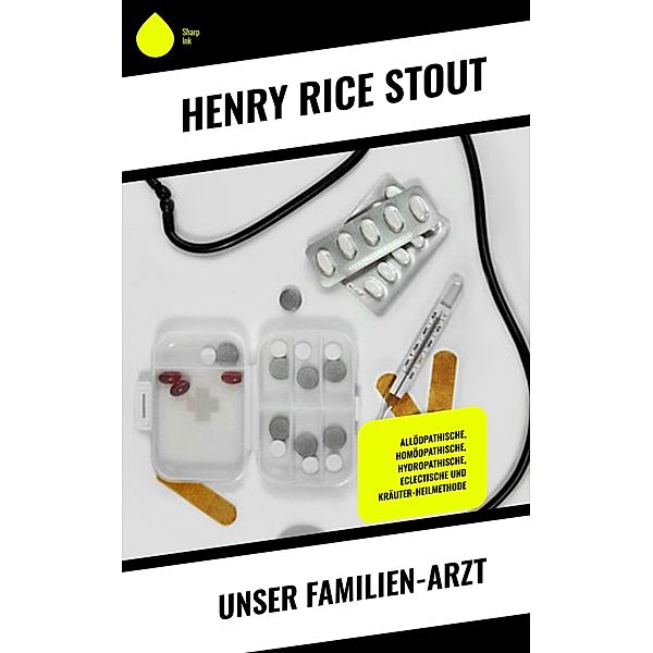 Unser Familien-Arzt, Henry Rice Stout