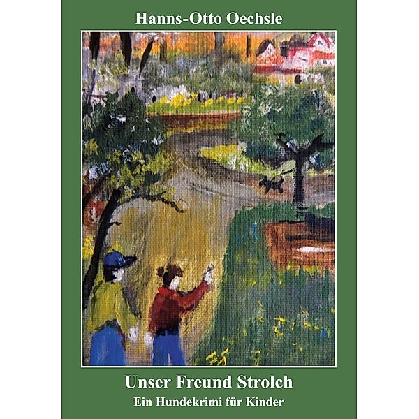 Unser Freund Strolch, Hanns-Otto Oechsle