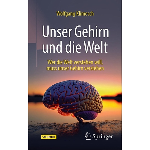 Unser Gehirn und die Welt, Wolfgang Klimesch