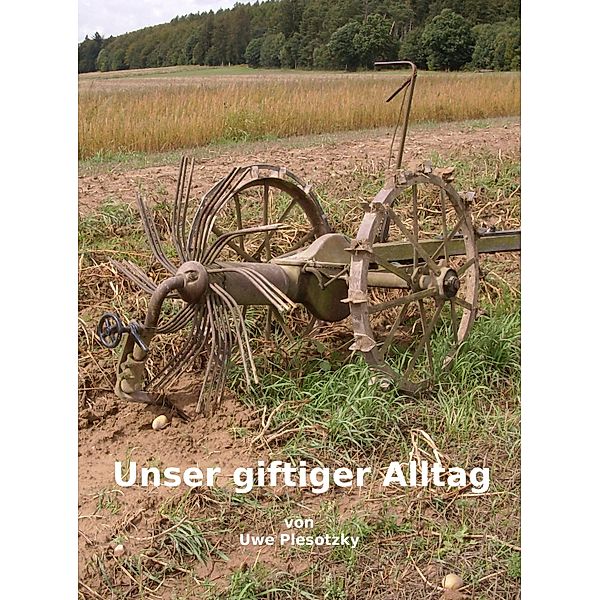 Unser giftiger Alltag, Uwe Plesotzky