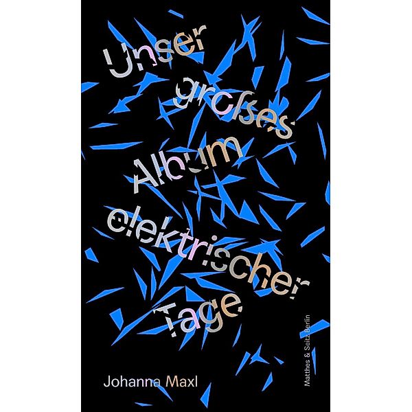 Unser großes Album elektrischer Tage, Johanna Maxl