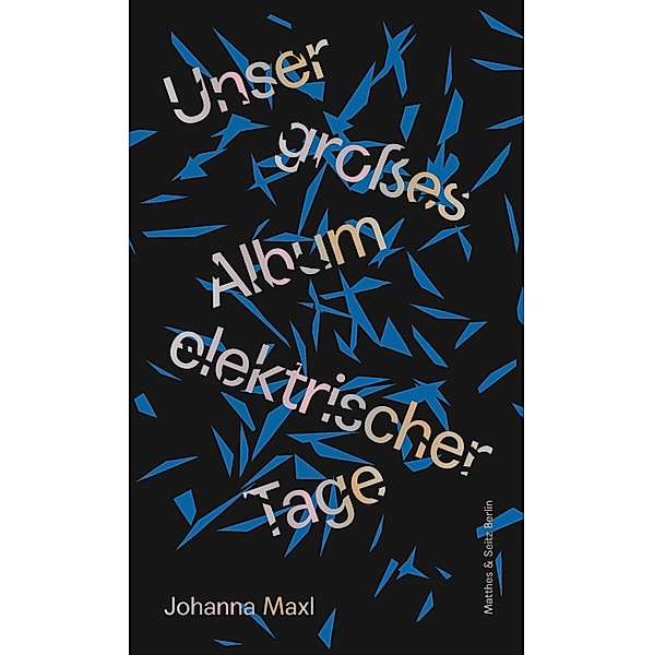 Unser großes Album elektrischer Tage, Johanna Maxl