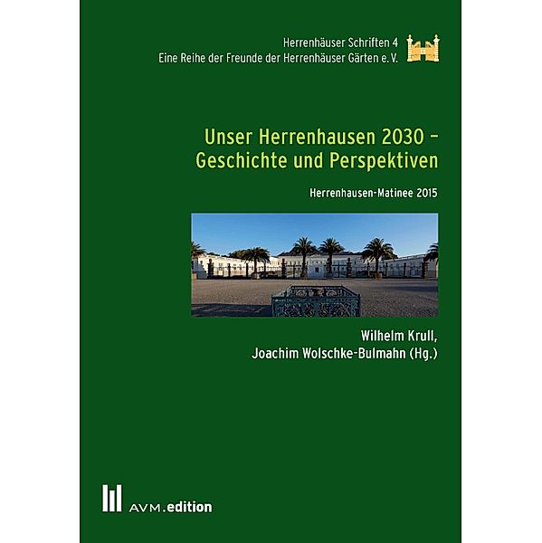 Unser Herrenhausen 2030 - Geschichte und Perspektiven / Herrenhäuser Schriften