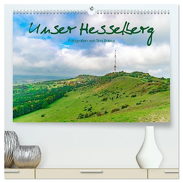 Unser Hesselberg (hochwertiger Premium Wandkalender 2024 DIN A2 quer), Kunstdruck in Hochglanz, Tina Rabus