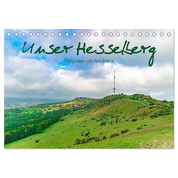 Unser Hesselberg (Tischkalender 2024 DIN A5 quer), CALVENDO Monatskalender, Tina Rabus