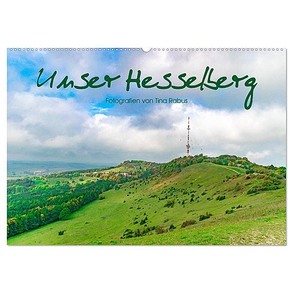 Unser Hesselberg (Wandkalender 2024 DIN A2 quer), CALVENDO Monatskalender, Tina Rabus