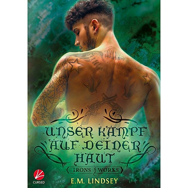 Unser Kampf auf deiner Haut / Irons and Works Bd.7, E. M. Lindsey