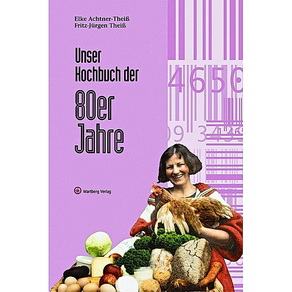 Unser Kochbuch der 80er Jahre, Elke Achtner-Theiß, Fritz-Jürgen Theiß