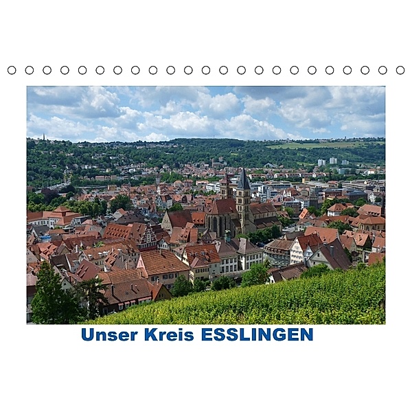 Unser Kreis ESSLINGEN (Tischkalender 2018 DIN A5 quer), Klaus-Peter Huschka