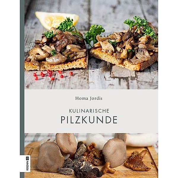 Unser kulinarisches Erbe / Kulinarische Pilzkunde, Homa Jordis