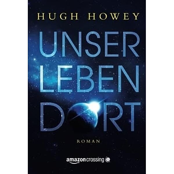 Unser Leben dort, Hugh Howey