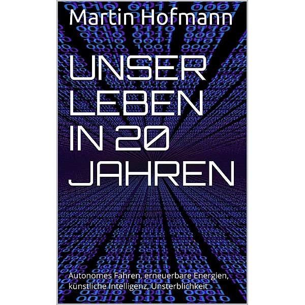 Unser Leben in 20 Jahren, Martin Hofmann