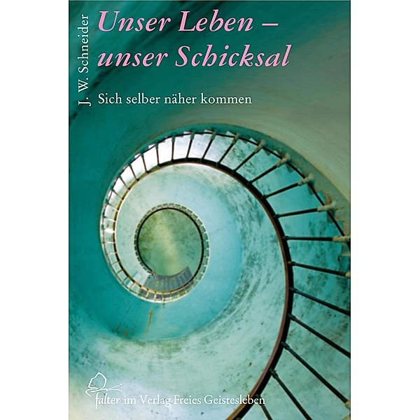 Unser Leben - unser Schicksal / falter Bd.41, Johannes W. Schneider