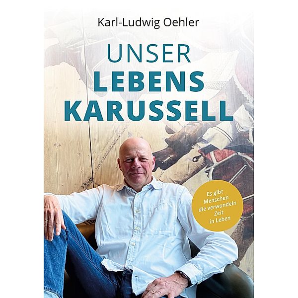 Unser Lebenskarussell, Karl-Ludwig Oehler