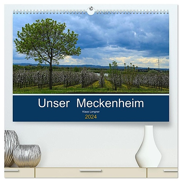 Unser Meckenheim (hochwertiger Premium Wandkalender 2024 DIN A2 quer), Kunstdruck in Hochglanz, Klaus Langner