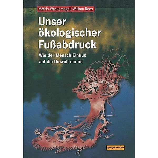 Unser ökologischer Fußabdruck, Mathis Wackernagel, William Rees