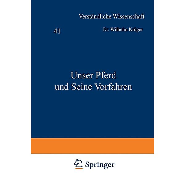 Unser Pferd und Seine Vorfahren / Verständliche Wissenschaft Bd.41, Wilhelm Krüger