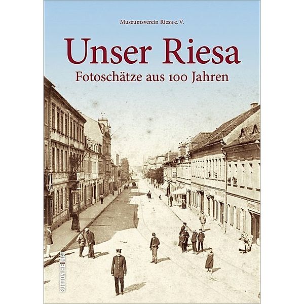 Unser Riesa, Museumsverein Riesa e.V.