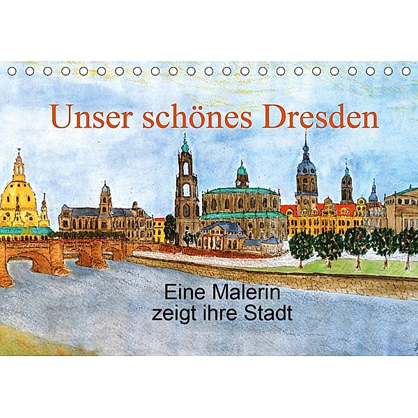 Unser schönes Dresden (Tischkalender 2021 DIN A5 quer), Ingrid Jopp