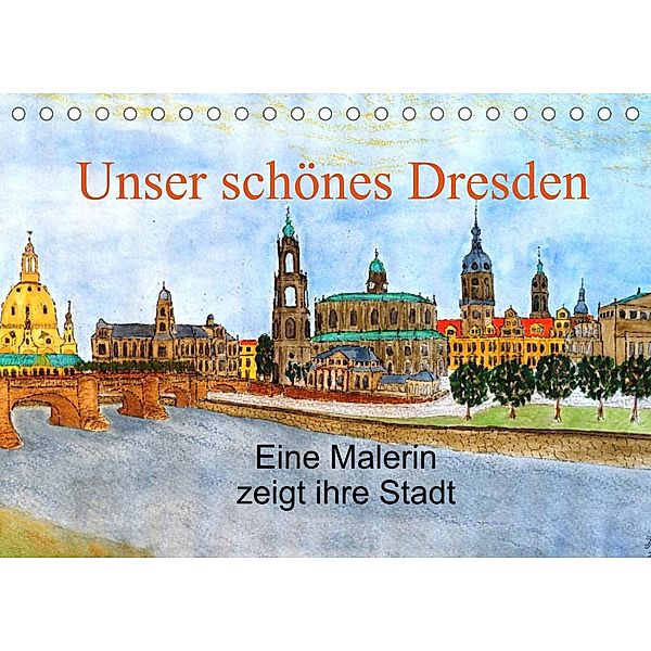 Unser schönes Dresden (Tischkalender 2023 DIN A5 quer), Ingrid Jopp