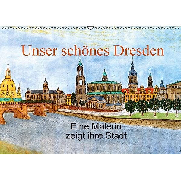 Unser schönes Dresden (Wandkalender 2017 DIN A2 quer), Ingrid Jopp