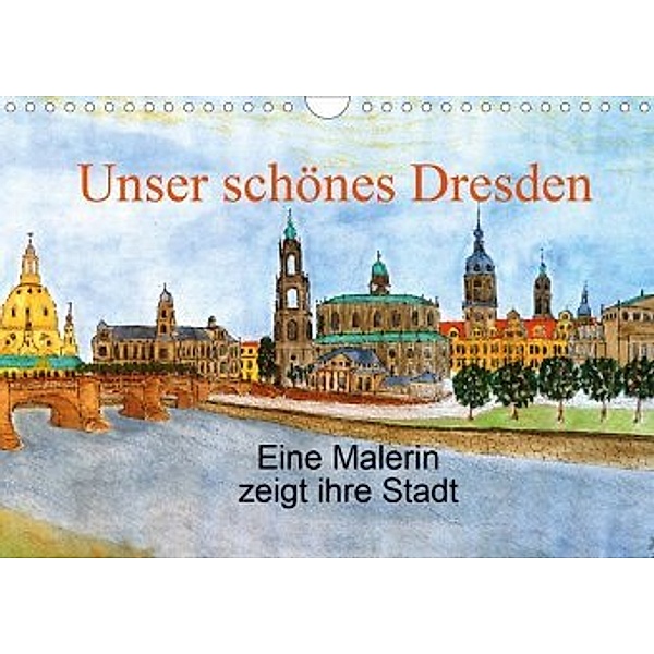 Unser schönes Dresden (Wandkalender 2020 DIN A4 quer), Ingrid Jopp