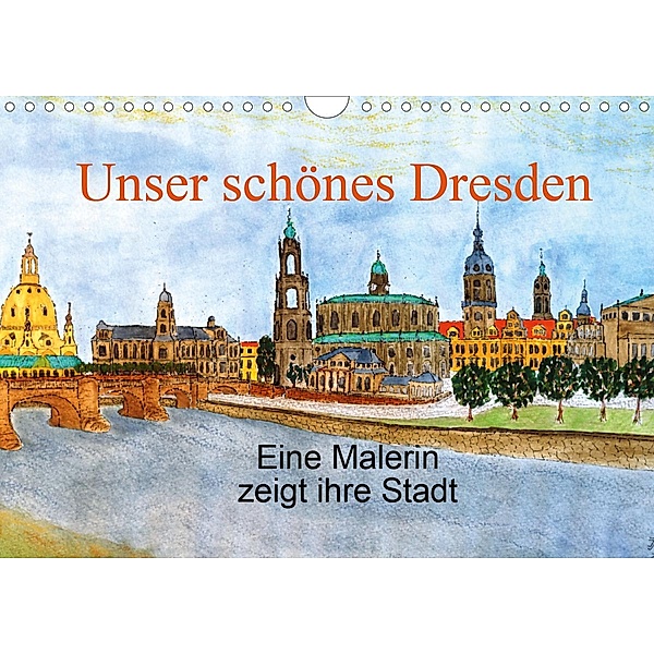 Unser schönes Dresden (Wandkalender 2021 DIN A4 quer), Ingrid Jopp